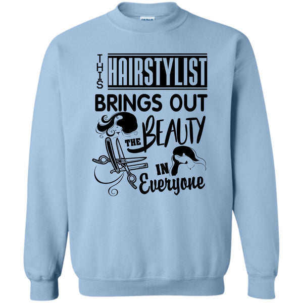 Coolest Hair Stylist T Shirt, This Hairstylist Brings Out Sweatshirt