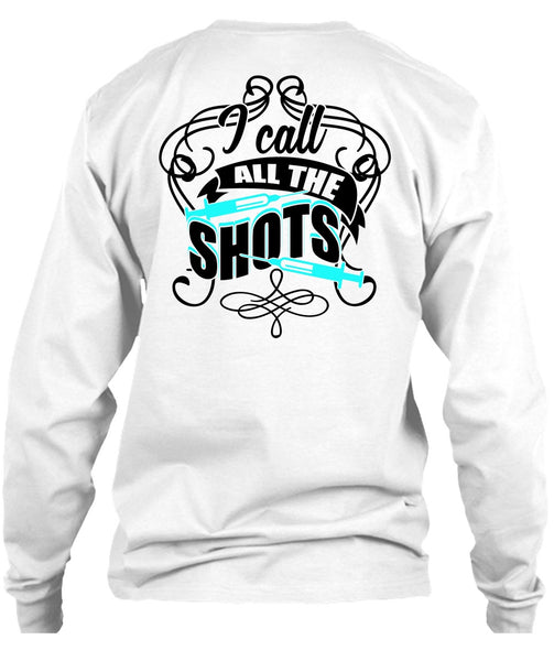 I Call All The Shots T Shirt, I Love Doctor T Shirt