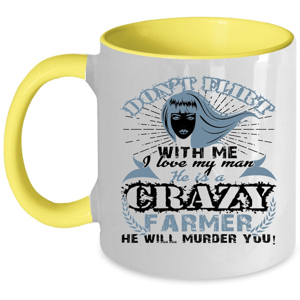He Is A Crazy Farmer Coffee Mug, I Love My Man Accent Mug
