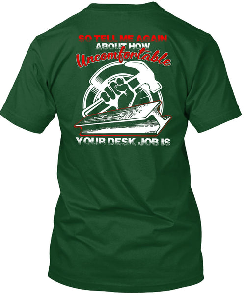 Uncomfortable Your Desk Job Is T Shirt, Being An Ironworker T Shirt