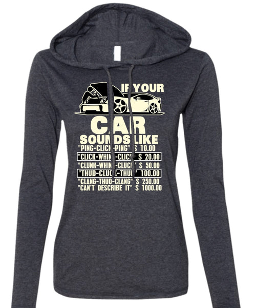 If Your Car Sounds Like T Shirt, Being A Mechanic T Shirt (Anvil Ladies Ringspun Hooded)