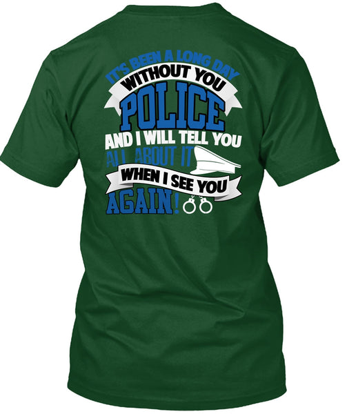 Long Day Without You Police T Shirt, Being A Police T Shirt