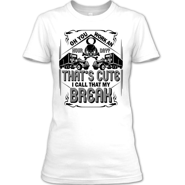 That's Cute T Shirt, Coolest Trucker Ever T Shirt