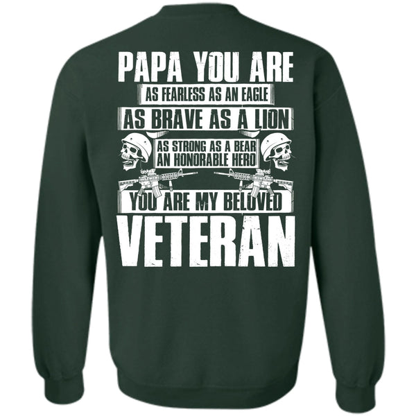 Papa You Are As Fearless T Shirt, I Love Veteran Sweatshirt