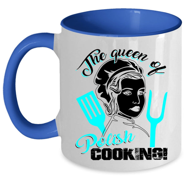 Gift For Mom Coffee Mug, The Queen Of Polish Cooking Accent Mug