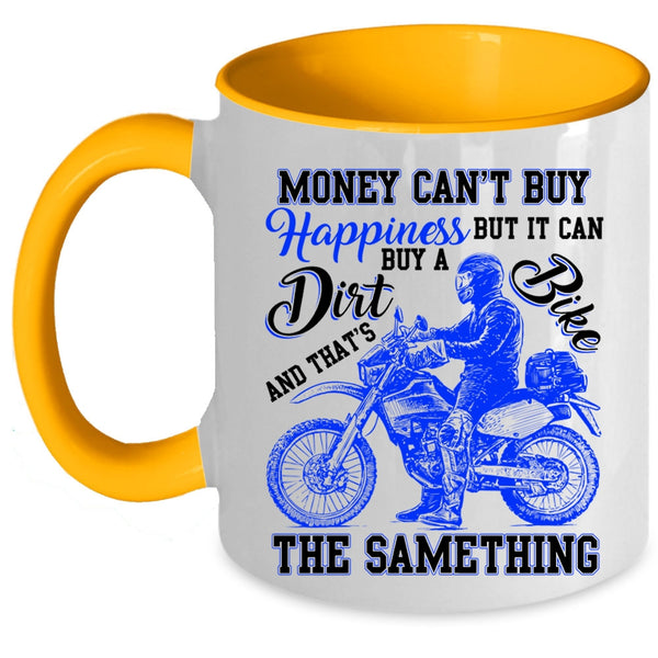 It Can Buy A Dirt Bike Coffee Mug, Money Can't Buy Happiness Accent Mug
