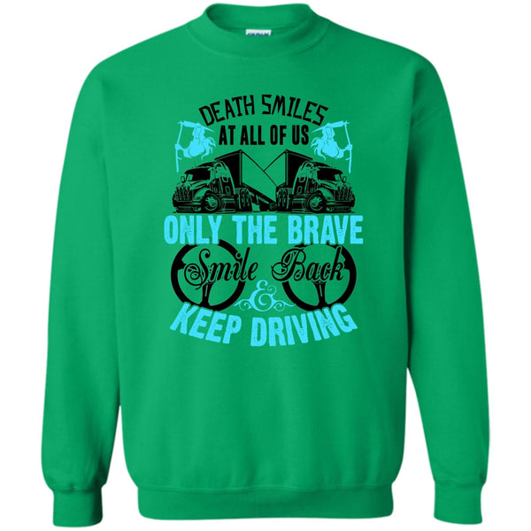 Coolest Truck Driver T Shirt, Death Smiles At All Of Us Sweatshirt