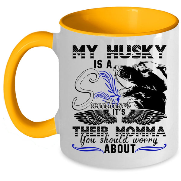 It's Their Momma Coffee Mug, My Husky Is A Sweetheart Accent Mug