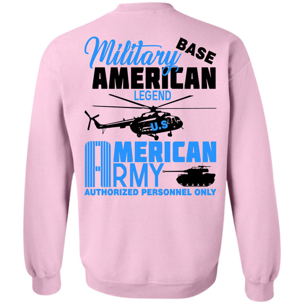 Being A Military T Shirt, Military Base American Legend Sweatshirt