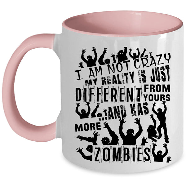 Scary Zombies Coffee Mug, I Am Not Crazy Accent Mug