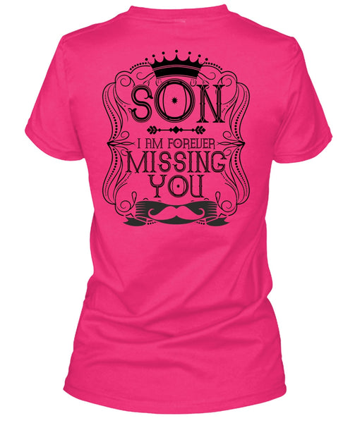 I Am Forever Missing You T Shirt, I Love Son T Shirt