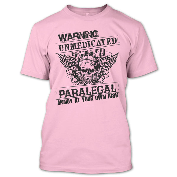 Warning Unmedicated T Shirt, Coolest Paralegal T Shirt