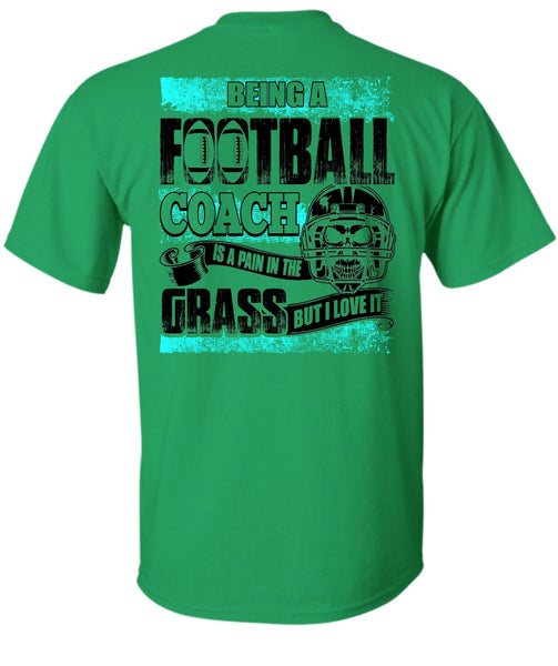 Being A Football Coach T Shirt, Being A Football Coach T Shirt