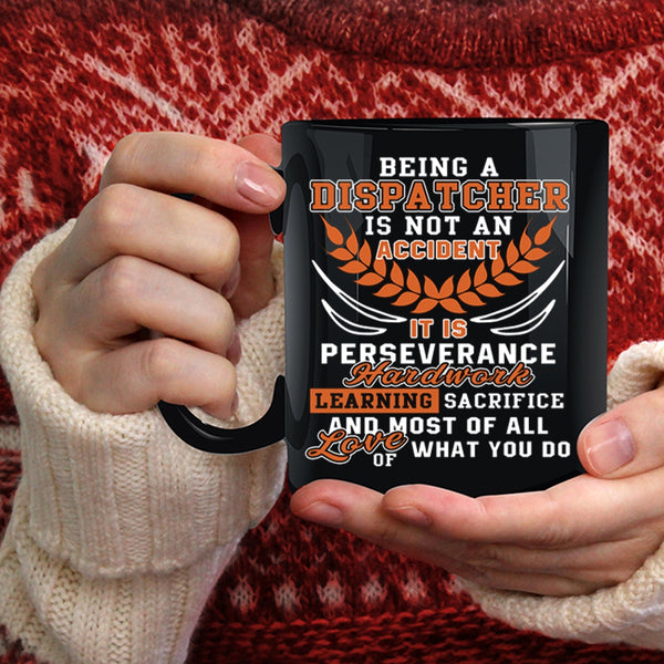 Being A Dispatcher Is Not An Accident Coffee Mug, Cool Coffee Cup