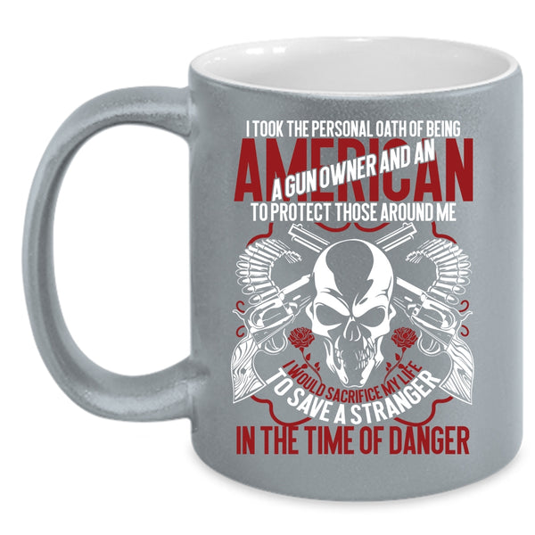 Being A Gun Owner And An American Coffee Mug, Cool Gun Owner Coffee Cup