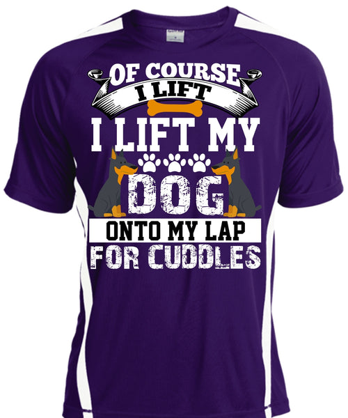 I Lift My Dog Onto My Lap T Shirt, My Favorite T Shirt, Cool Shirt