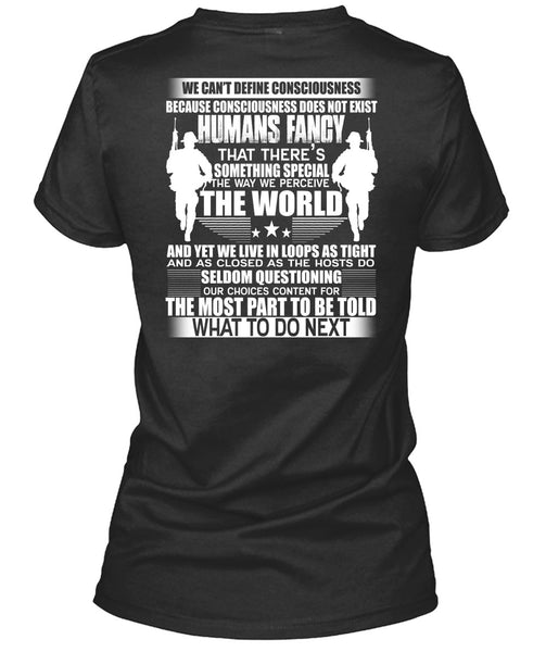 Humans Fancy T Shirt, We Can't Define Consciousness T Shirt