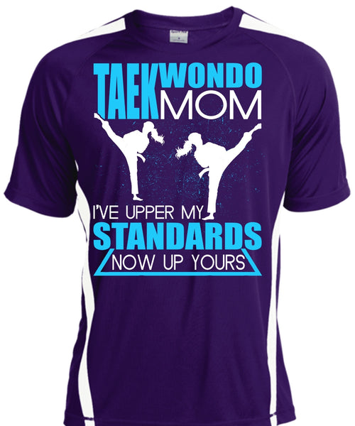 Taekwondo Mom T Shirt, I've Upper My Standards T Shirt, Cool Shirt
