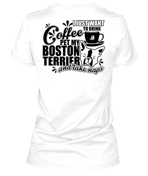 I Just Want To Drink Coffee T Shirt, I Love My Dog T Shirt