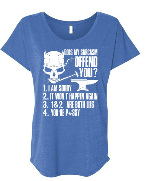 Does My Sarcasm Offend You T Shirt, Being An Ironworker T Shirt, Cool Shirt (Ladies' Triblend Dolman Sleeve)