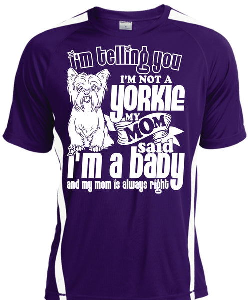 I'm Not A Yorkie T Shirt, I'm A Baby T Shirt, Cool Shirt