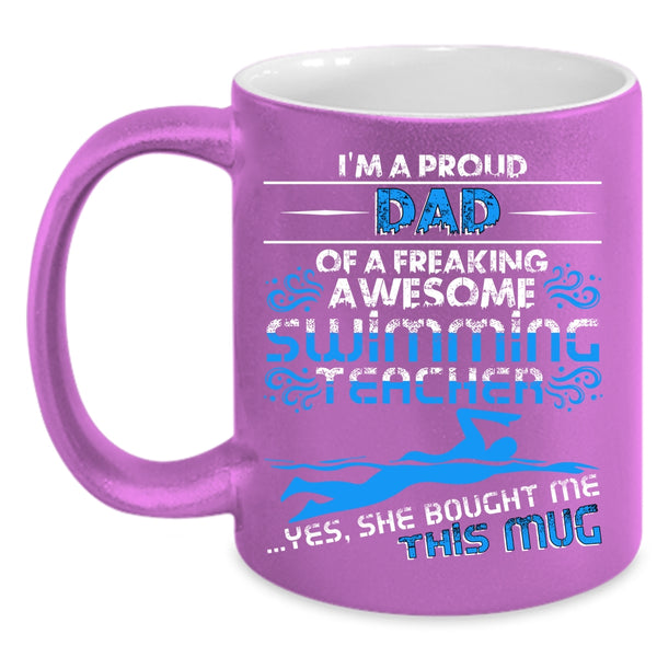 I'm A Proud Dad Of A Swimming Teacher Coffee Mug, Cool Teacher's Dad Coffee Cup