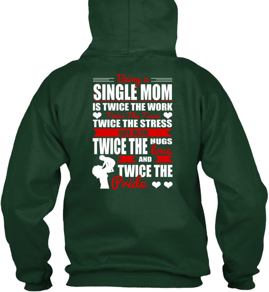 Being A Single Mom T Shirt, Twice The Hugs T Shirt