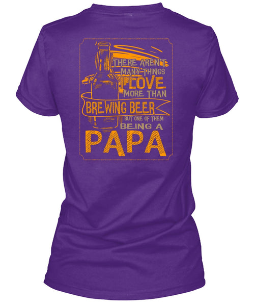 Being A Papa T Shirt, I Love More Than Brewing Beer T Shirt