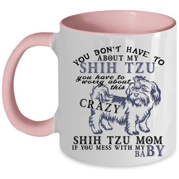 Don't Mess with My Baby Coffee Mug, Shih Tzu Mom Accent Mug