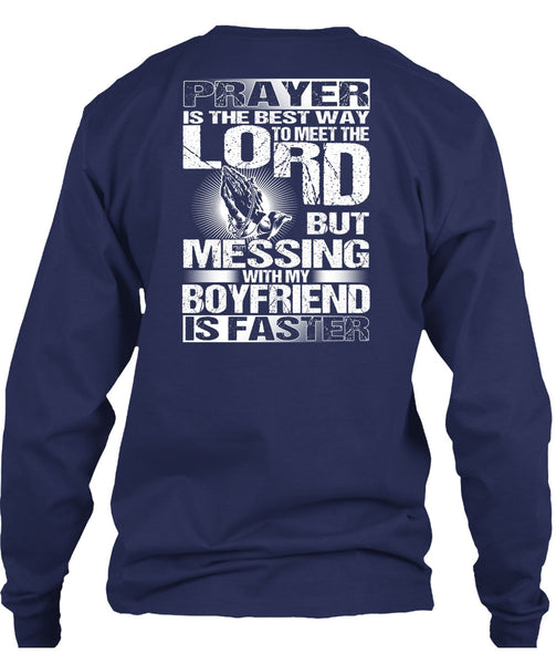 Messing With My Boyfriend Is Faster T Shirt, Meet The Lord T Shirt