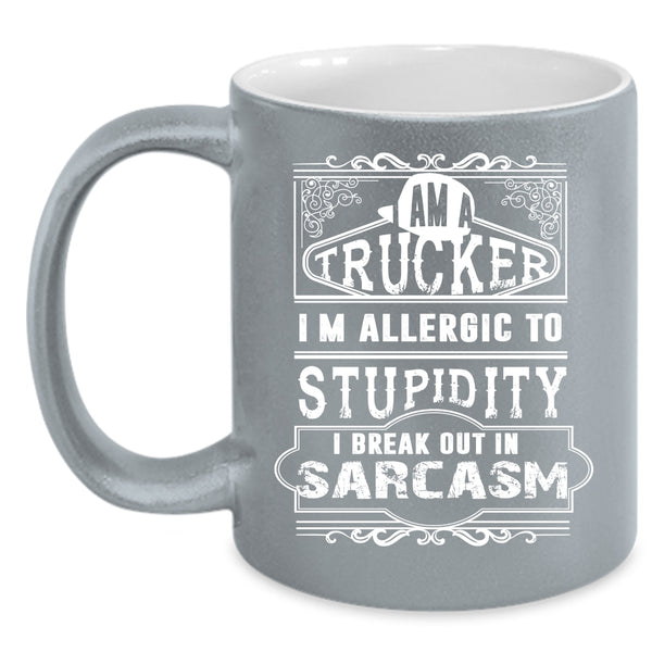 I Am A Trucker Coffee Mug, Cool Gift For Trucker Coffee Cup