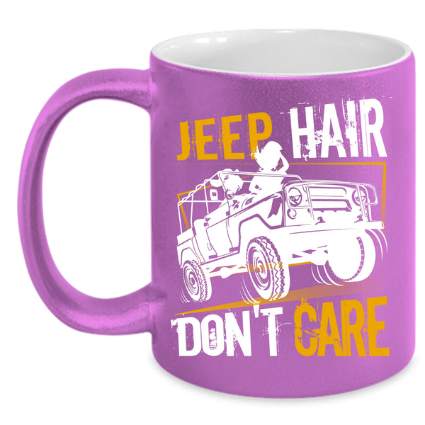 Jeep Hair Don't Care Coffee Mug, Cool Gift For Jeep Driver Coffee Cup