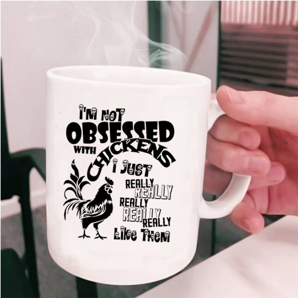 I Just Really Like Them Coffee Mug, I'm Not Obsessed With Chickens Cup