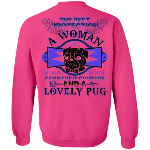 Lovely Pug T Shirt, The Best Protection A Woman Sweatshirt