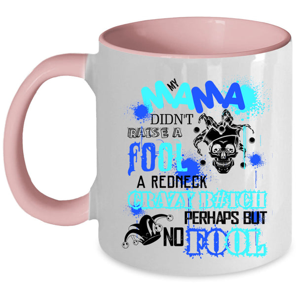 Cool Mama Coffee Mug, My Mama Didn't Raise A Fool Accent Mug