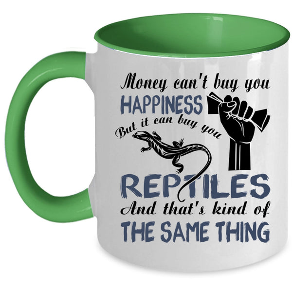 It Can Buy You Reptiles Coffee Mug, Money Can't Buy you Happiness Accent Mug