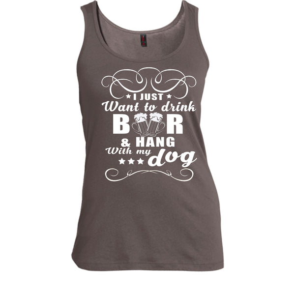 I Just Want To Drink Beer T Shirt, Hang Out With My Dog T Shirt, Cool T Shirt