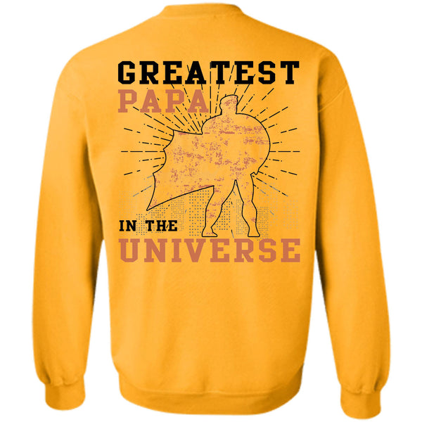 Being A Father T Shirt, Greatest Papa In The Universe Sweatshirt