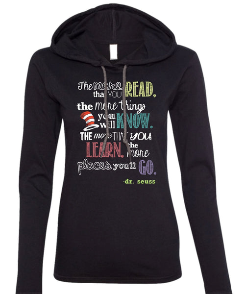 Dr. Seuss T Shirt, The More Things You Will Know T Shirt, The Cat in the Hat T Shirt, You Learn T Shirt (Anvil Ladies Ringspun Hooded)