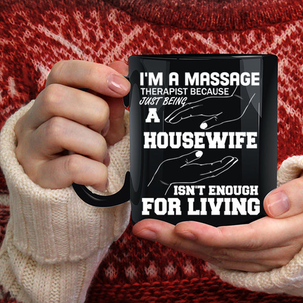 I'm A Massage Therapist Coffee Mug, Gift For My Wife Coffee Cup
