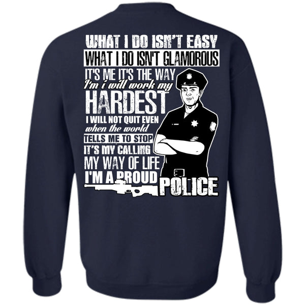 I Will Work My Hardest T Shirt, I Love Police Sweatshirt