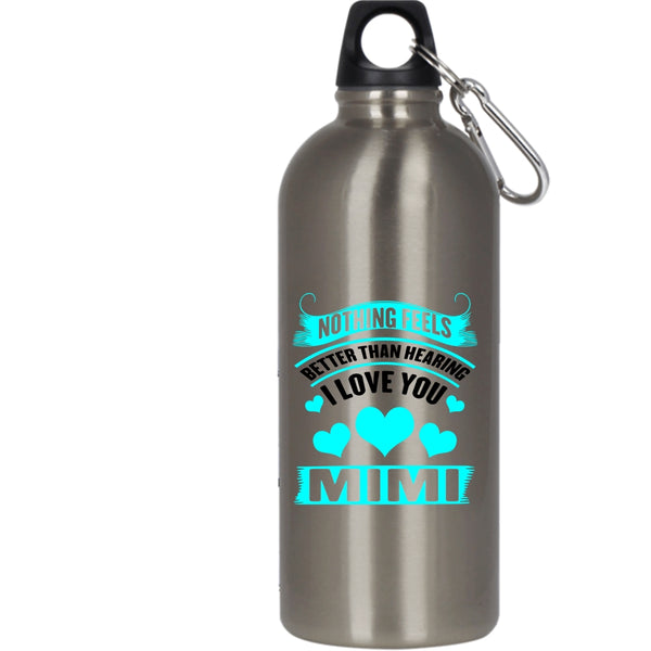 Nothing Feels Better Than Hearing I Love You 20 oz Stainless Steel Bottle,Mimi Outdoor Sports Water Bottle