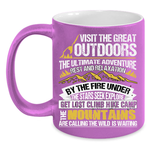 Visit The Great Outdoors Coffee Mug, Climb Hike Camp Coffee Cup