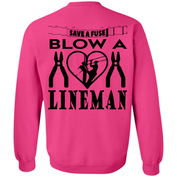 Being A Linemen T Shirt, Save A Fuse Blow A Lineman Sweatshirt