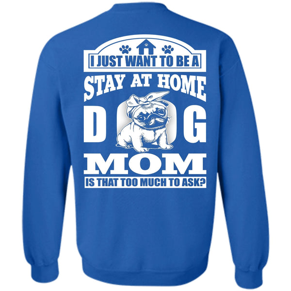 Being A Mom T Shirt, I Love Dog Sweatshirt
