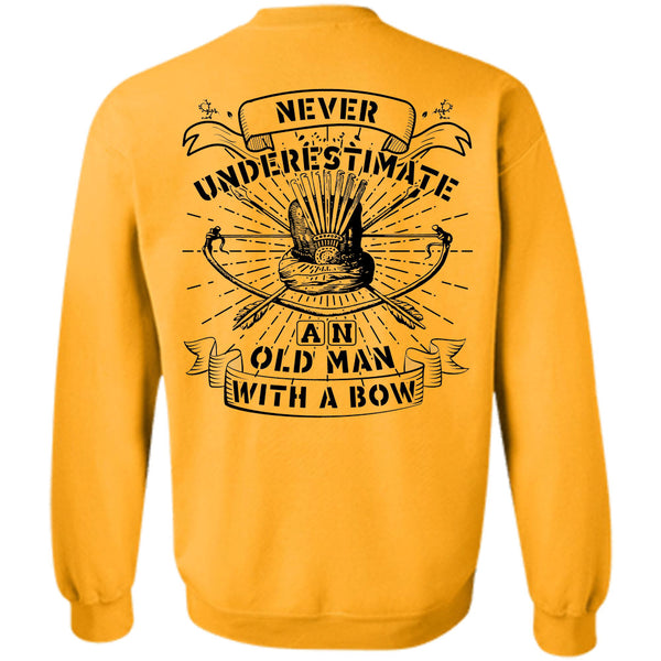 Being A Hunter T Shirt, Never Underestimate An Old Man With A Bow Sweatshirt