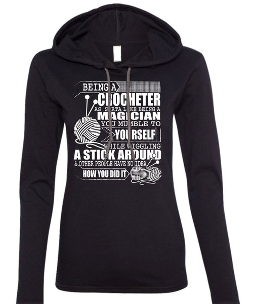 Being A Crocheter T Shirt, Being A Magician T Shirt (Anvil Ladies Ringspun Hooded)