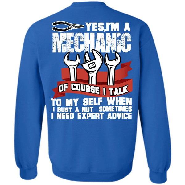 I Love Mechanic T Shirt, I Need Expert Advice Sweatshirt