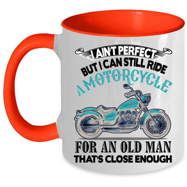 Old Man Coffee Mug, I Can Still Ride A Motorcycle Accent Mug