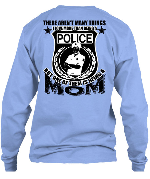 I Love More Than Being A Police T Shirt, I Love Police T Shirt